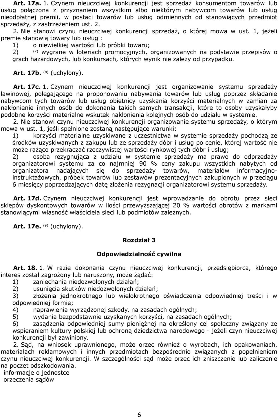 usług odmiennych od stanowiących przedmiot sprzedaży, z zastrzeżeniem ust. 2. 2. Nie stanowi czynu nieuczciwej konkurencji sprzedaż, o której mowa w ust.