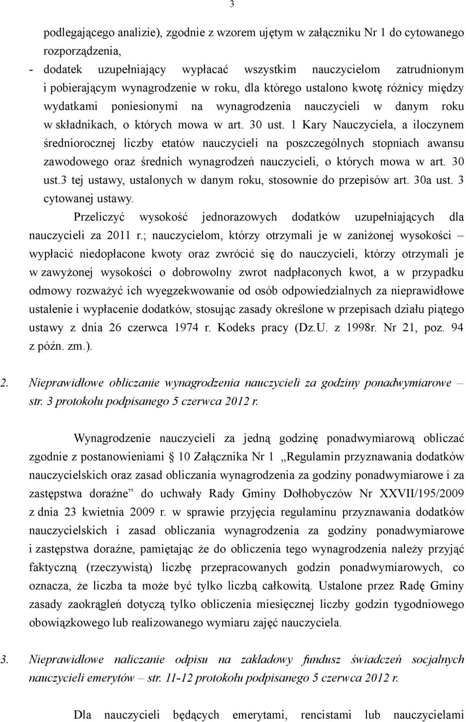 1 Kary Nauczyciela, a iloczynem średniorocznej liczby etatów nauczycieli na poszczególnych stopniach awansu zawodowego oraz średnich wynagrodzeń nauczycieli, o których mowa w art. 30 ust.