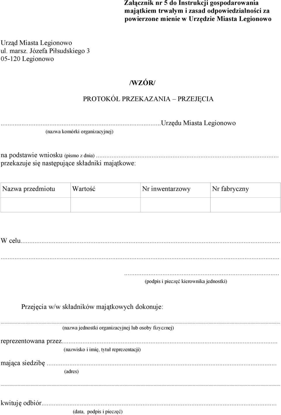 .. przekazuje się następujące składniki majątkowe: Nazwa przedmiotu Wartość Nr inwentarzowy Nr fabryczny W celu.