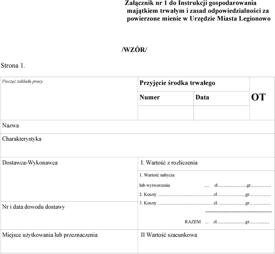 Pieczęć zakładu pracy Przyjęcie środka trwałego Numer Data OT Nazwa Charakterystyka Dostawca-Wykonawca Nr i data dowodu dostawy I.