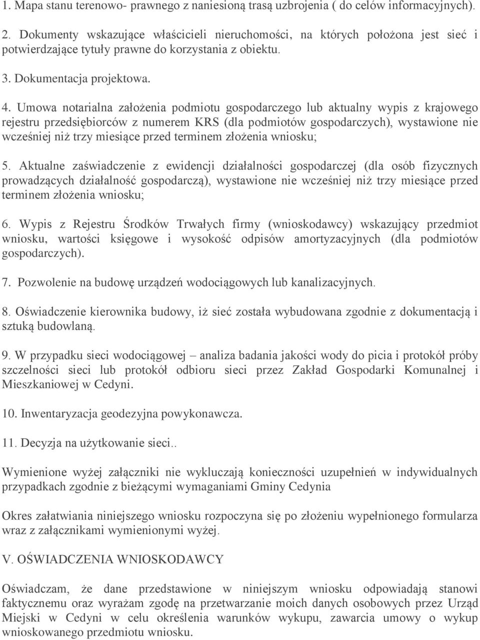 Umowa notarialna założenia podmiotu gospodarczego lub aktualny wypis z krajowego rejestru przedsiębiorców z numerem KRS (dla podmiotów gospodarczych), wystawione nie wcześniej niż trzy miesiące przed