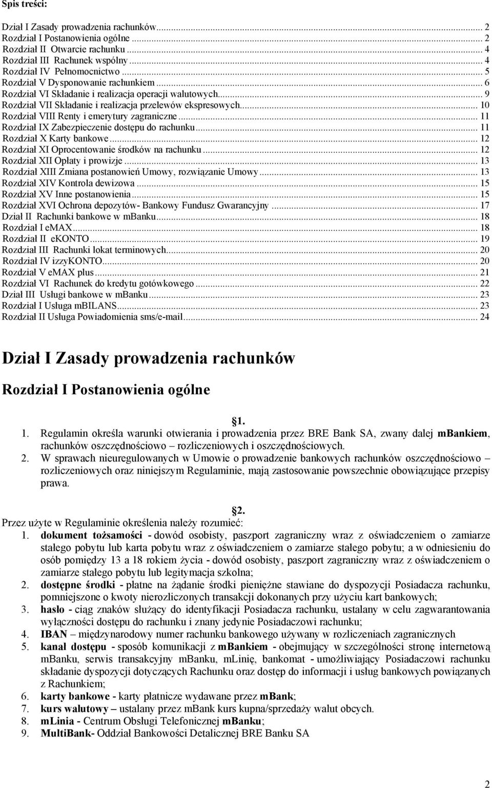 .. 10 Rozdział VIII Renty i emerytury zagraniczne... 11 Rozdział IX Zabezpieczenie dostępu do rachunku... 11 Rozdział X Karty bankowe... 12 Rozdział XI Oprocentowanie środków na rachunku.