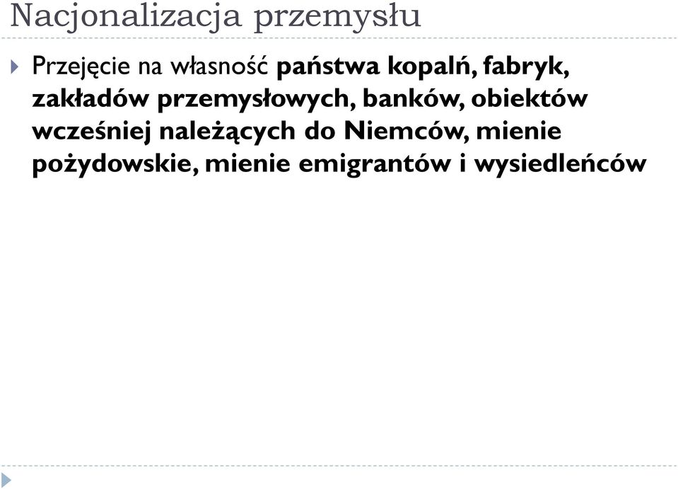 banków, obiektów wcześniej należących do Niemców,