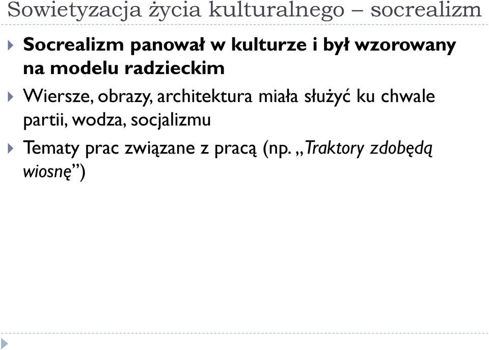 obrazy, architektura miała służyć ku chwale partii, wodza,