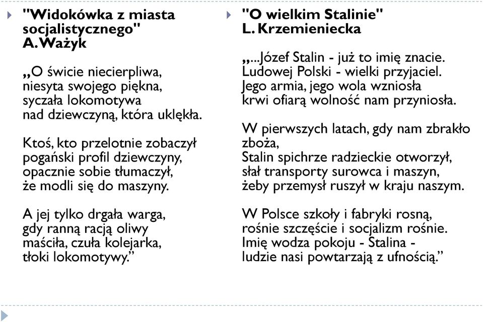 Ludowej Polski - wielki przyjaciel. Jego armia, jego wola wzniosła krwi ofiarą wolność nam przyniosła.