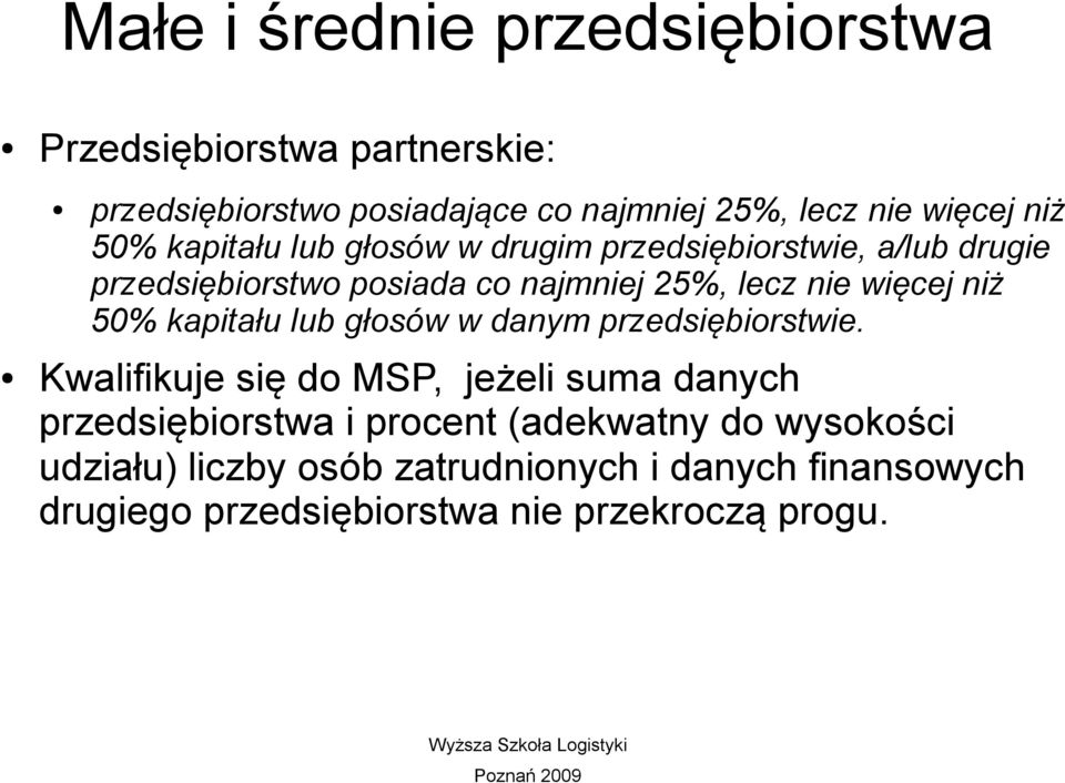 kapitału lub głosów w danym przedsiębiorstwie.