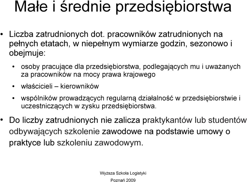 przedsiębiorstwa, podlegających mu i uważanych za pracowników na mocy prawa krajowego właścicieli kierowników wspólników