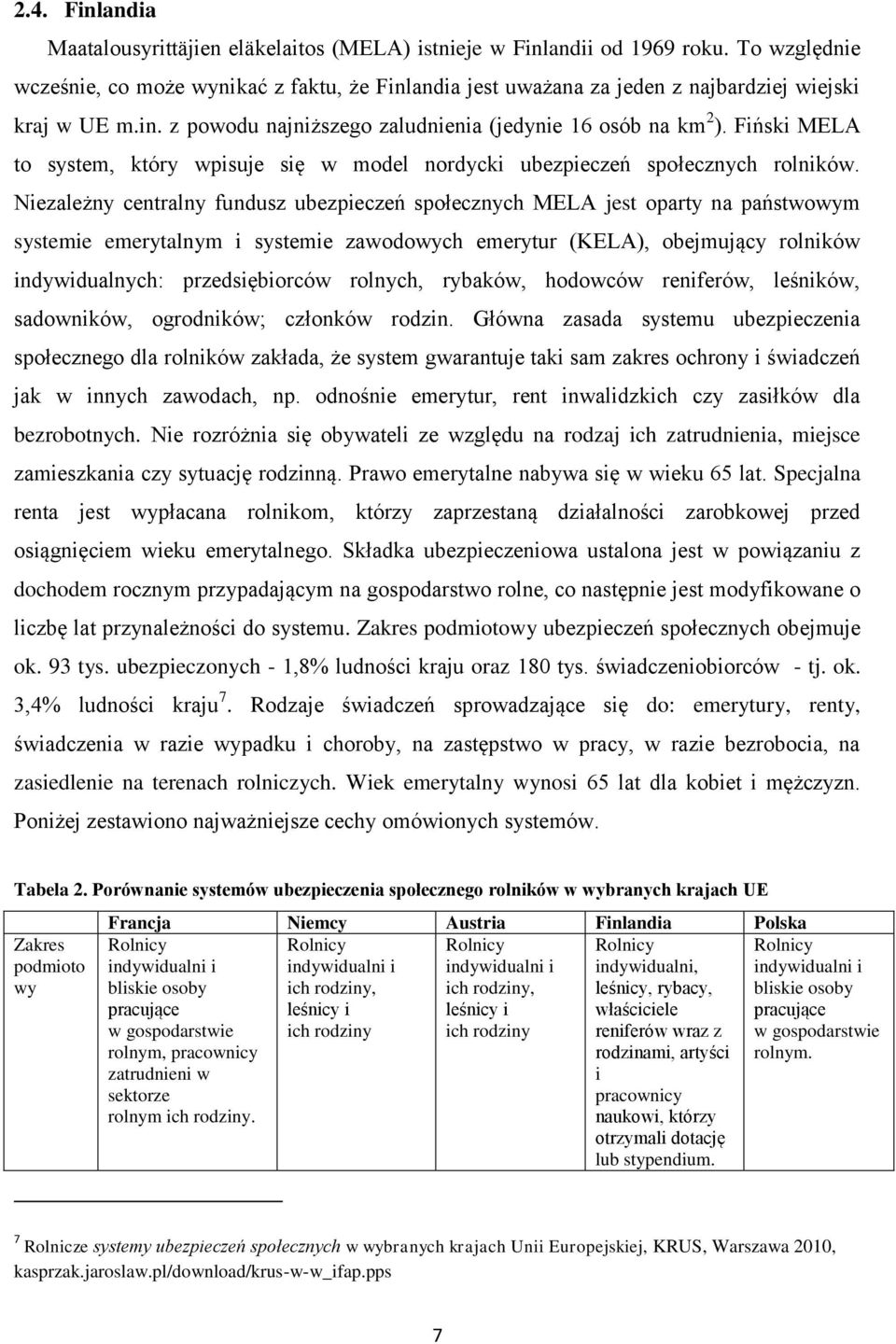 Fiński MELA to system, który wpisuje się w model nordycki ubezpieczeń społecznych rolników.