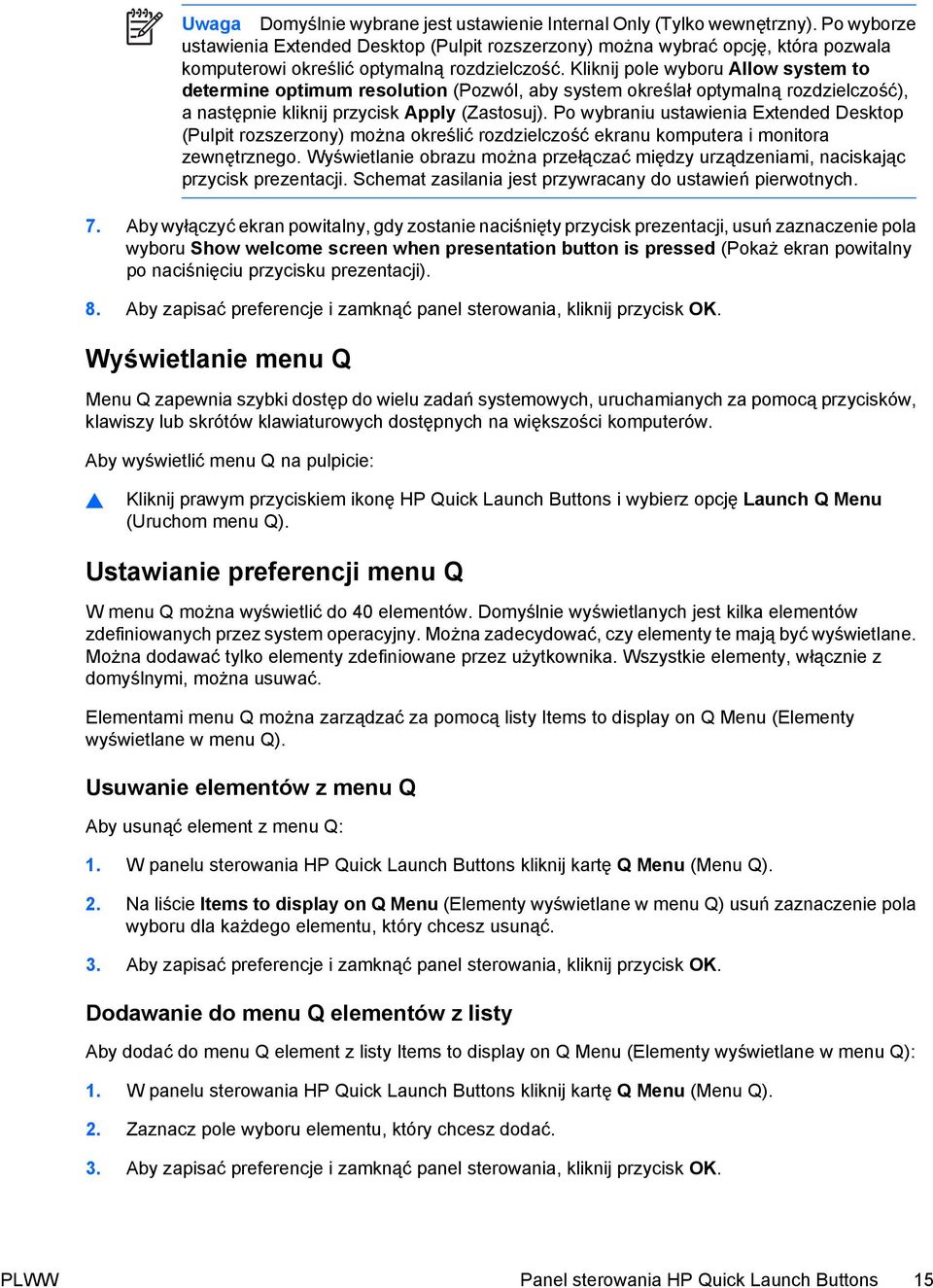 Kliknij pole wyboru Allow system to determine optimum resolution (Pozwól, aby system określał optymalną rozdzielczość), a następnie kliknij przycisk Apply (Zastosuj).