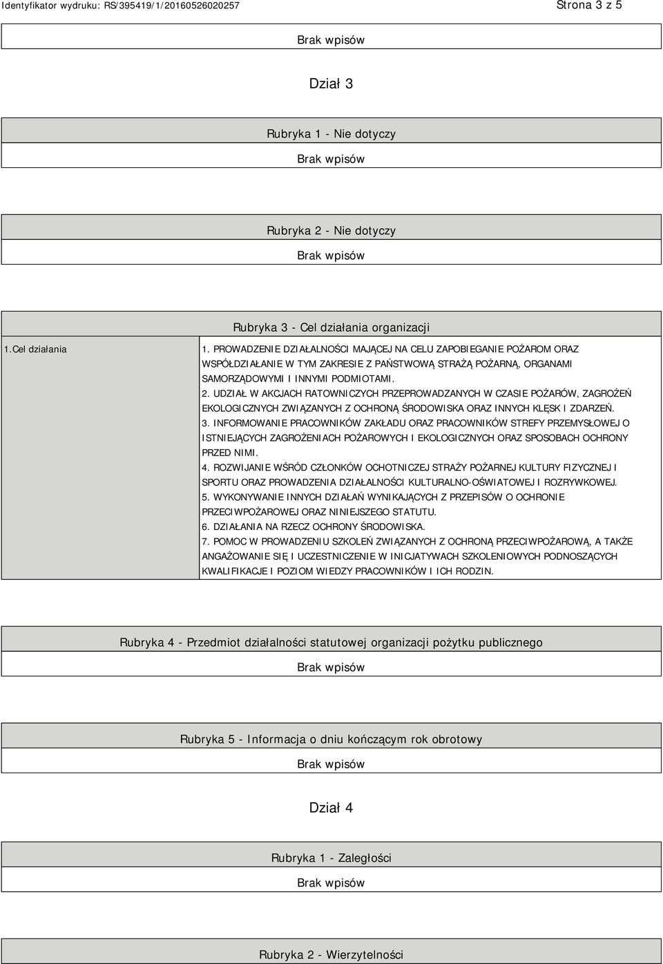 UDZIAŁ W AKCJACH RATOWNICZYCH PRZEPROWADZANYCH W CZASIE POŻARÓW, ZAGROŻEŃ EKOLOGICZNYCH ZWIĄZANYCH Z OCHRONĄ ŚRODOWISKA ORAZ INNYCH KLĘSK I ZDARZEŃ. 3.