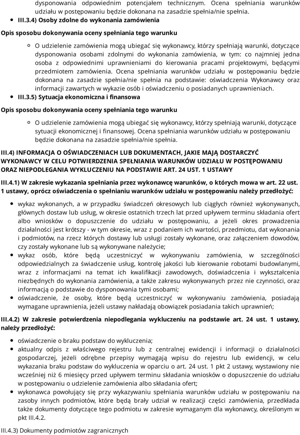 osobami zdolnymi do wykonania zamówienia, w tym: co najmniej jedna osoba z odpowiednimi uprawnieniami do kierowania pracami projektowymi, będącymi przedmiotem zamówienia.