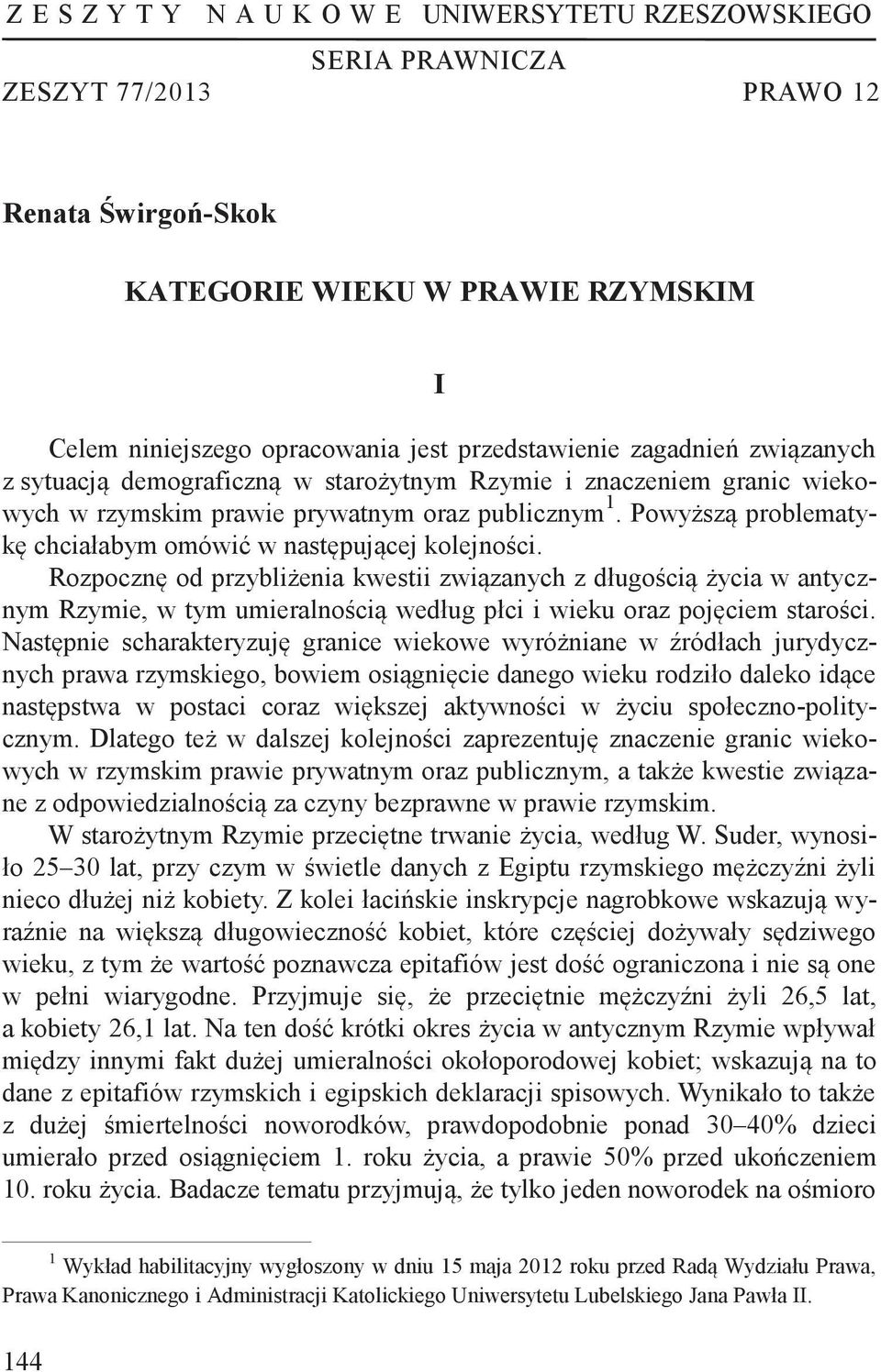 Powyższą problematykę chciałabym omówić w następującej kolejności.