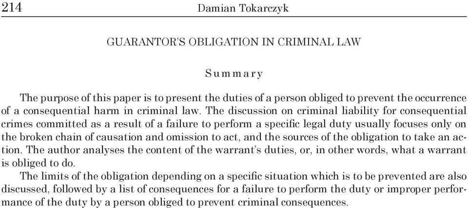 act, and the sources of the obligation to take an action. The author analyses the content of the warrant s duties, or, in other words, what a warrant is obliged to do.