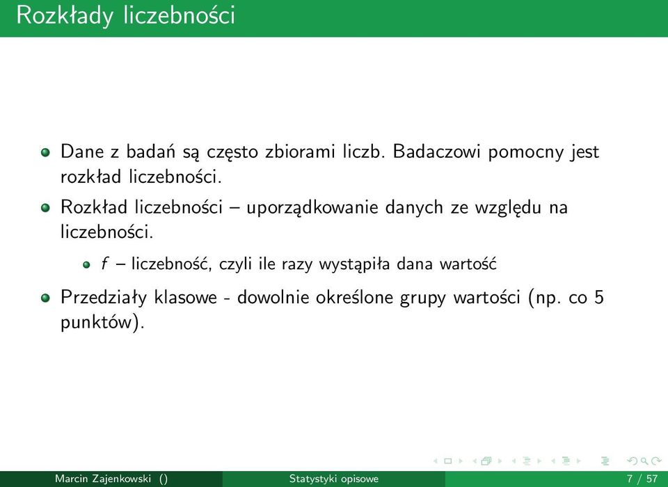 Rozkład liczebności uporządkowanie danych ze względu na liczebności.