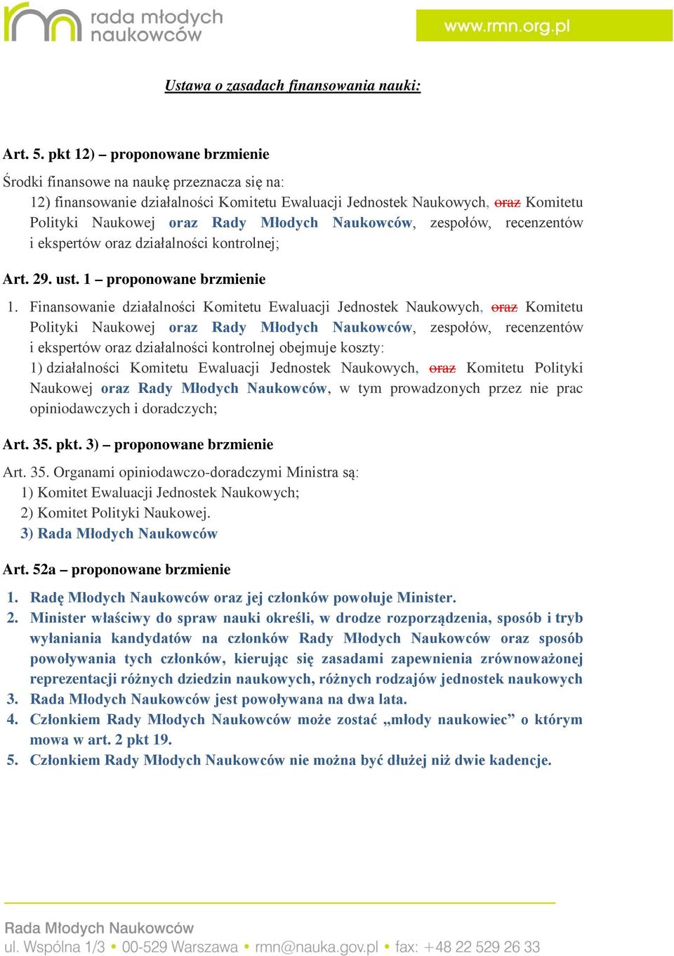 Naukowców, zespołów, recenzentów i ekspertów oraz działalności kontrolnej; Art. 29. ust. 1 proponowane brzmienie 1.