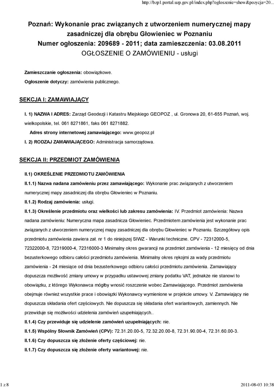 061 8271861, faks 061 8271882. Adres strony internetowej zamawiającego: www.geopoz.pl I. 2) RODZAJ ZAMAWIAJĄCEGO: Administracja samorządowa. SEKCJA II: PRZEDMIOT ZAMÓWIENIA II.