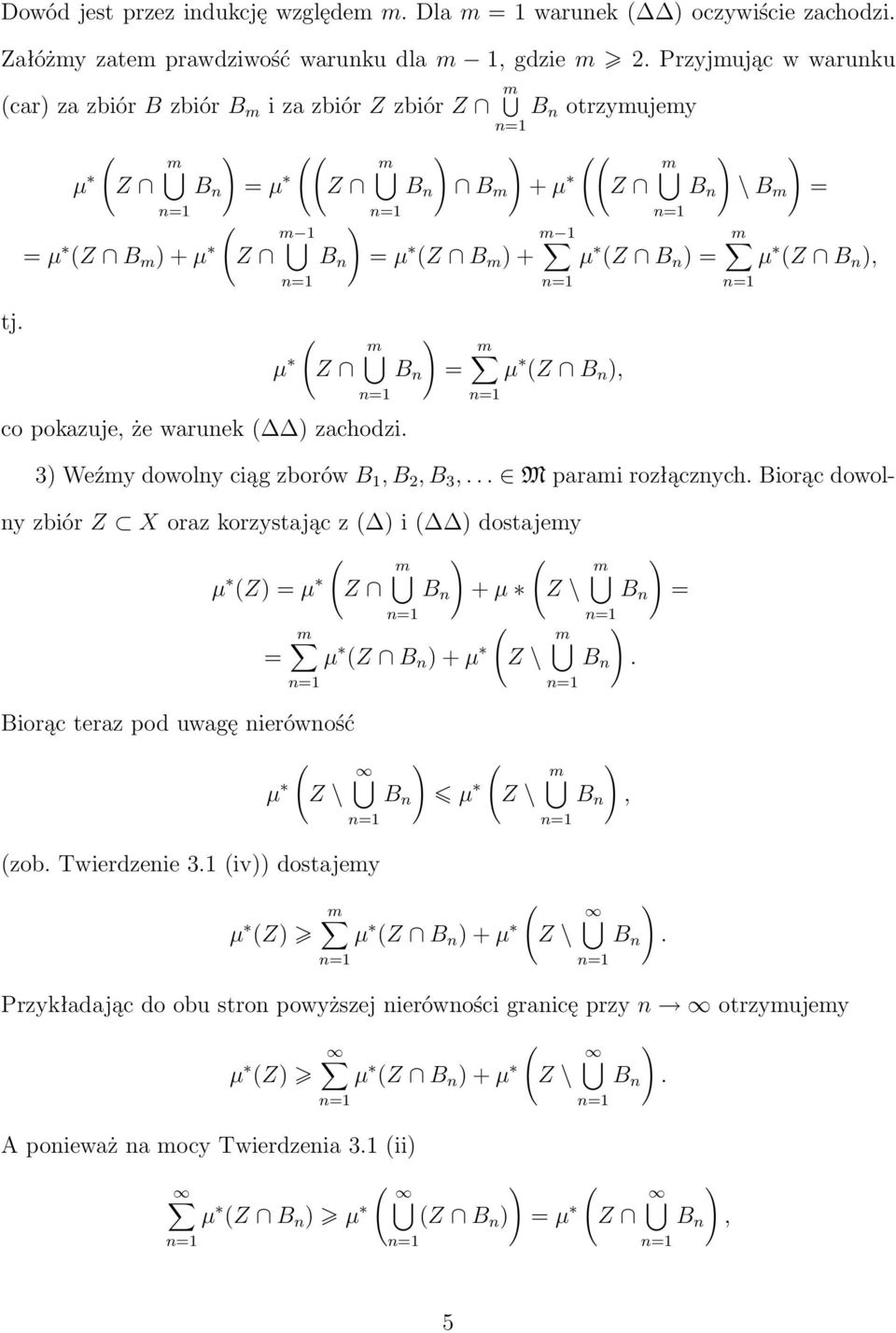 warunek ( zachodzi. (Z B n = (Z B n, 3 Weźmy dowolny ciąg zborów B 1, B 2, B 3,... M parami rozłącznych.