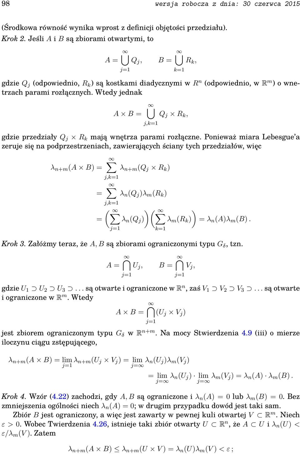 Wtedy jednak A B = j,k=1 k=1 Q j R k, gdzie przedziały Q j R k mają wnętrza parami rozłączne.