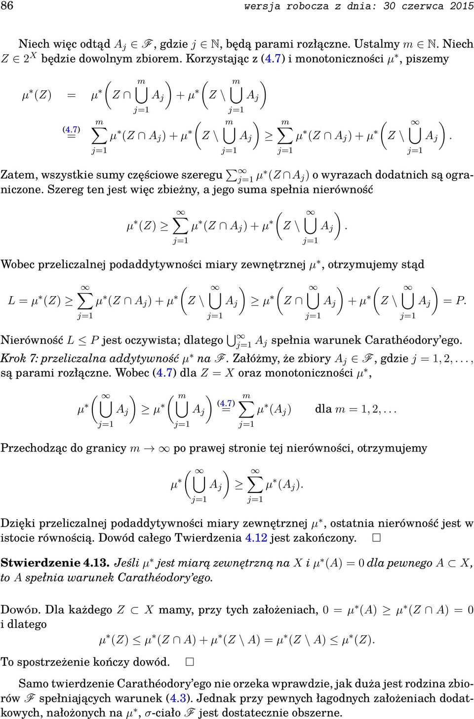 Szereg ten jest więc zbieżny, a jego suma spełnia nierówność µ Z µ Z A j + µ Z \ A j.