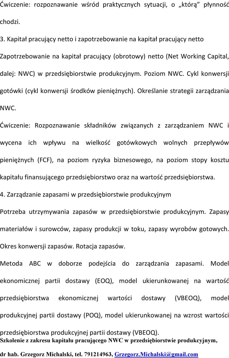 Poziom NWC. Cykl konwersji gotówki (cykl konwersji środków pieniężnych). Określanie strategii zarządzania NWC.