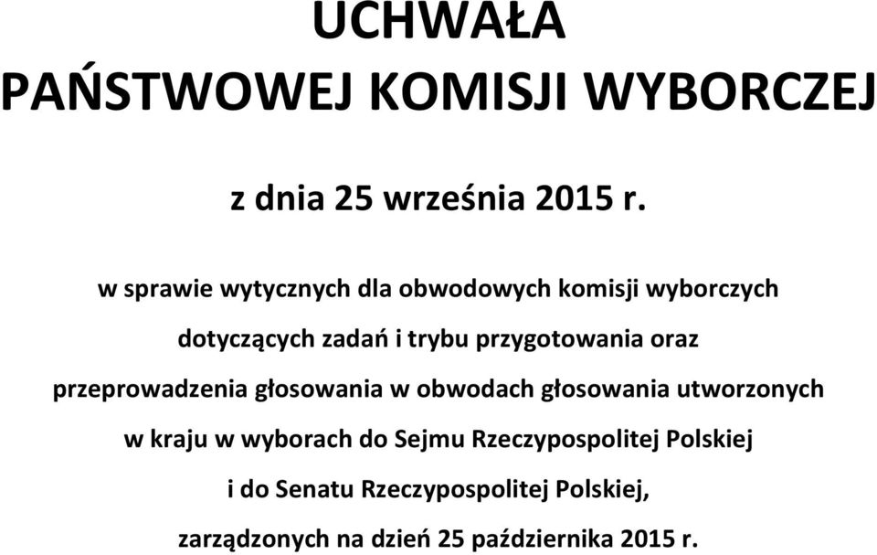 przygotowania oraz przeprowadzenia głosowania w obwodach głosowania utworzonych w kraju w