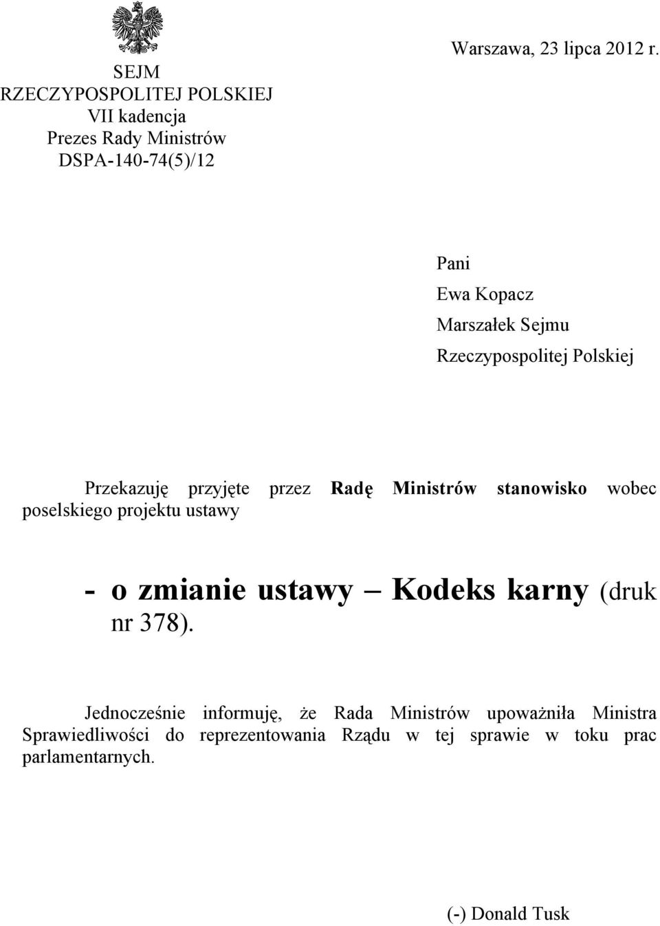 poselskiego projektu ustawy - o zmianie ustawy Kodeks karny (druk nr 378).