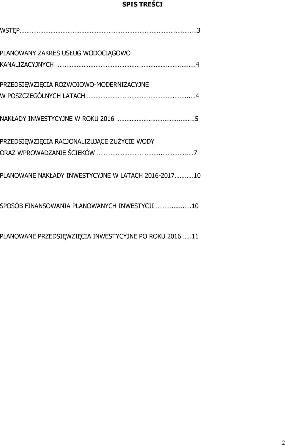 .......5 PRZEDSIĘWZIĘCIA RACJONALIZUJĄCE ZUŻYCIE WODY ORAZ WPROWADZANIE ŚCIEKÓW.