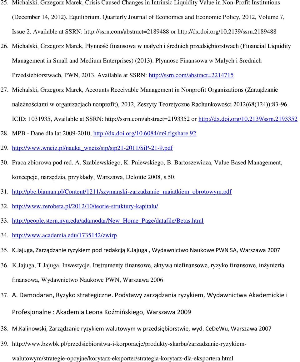 Michalski, Grzegorz Marek, Płynność finansowa w małych i średnich przedsiębiorstwach (Financial Liquidity Management in Small and Medium Enterprises) (2013).