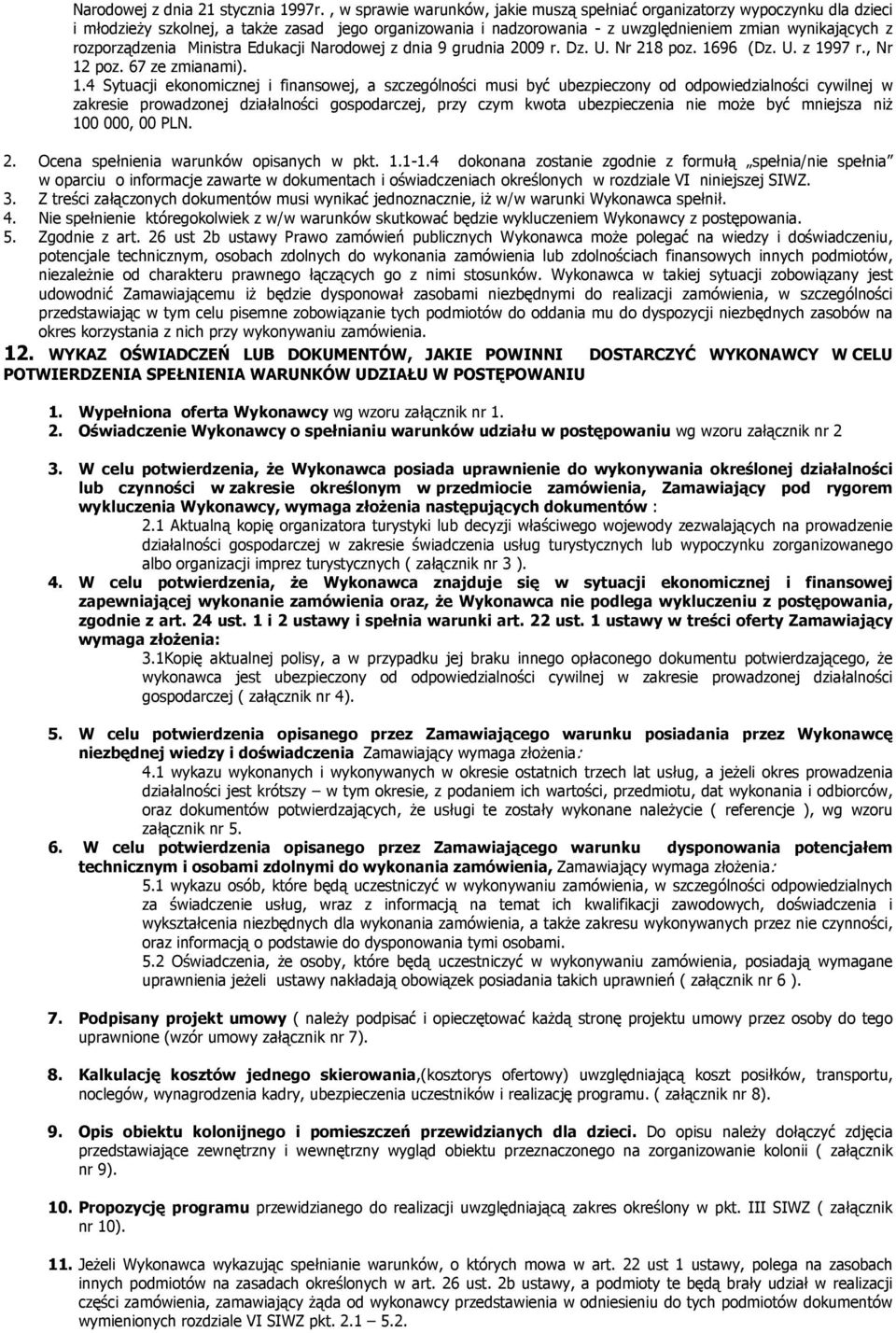rozporządzenia Ministra Edukacji Narodowej z dnia 9 grudnia 2009 r. Dz. U. Nr 218 poz. 16