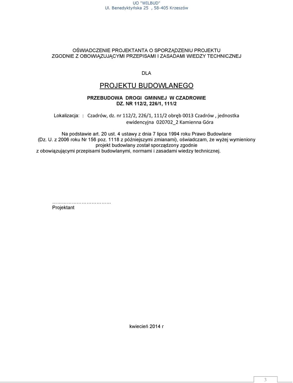 nr 112/2, 226/1, 111/2 obręb 0013 Czadrów, jednostka ewidencyjna 020702_2 Kamienna Góra Na podstawie art. 20 ust.