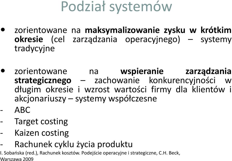 wzrost wartości firmy dla klientów i akcjonariuszy systemy współczesne - ABC - Target costing - Kaizen costing -