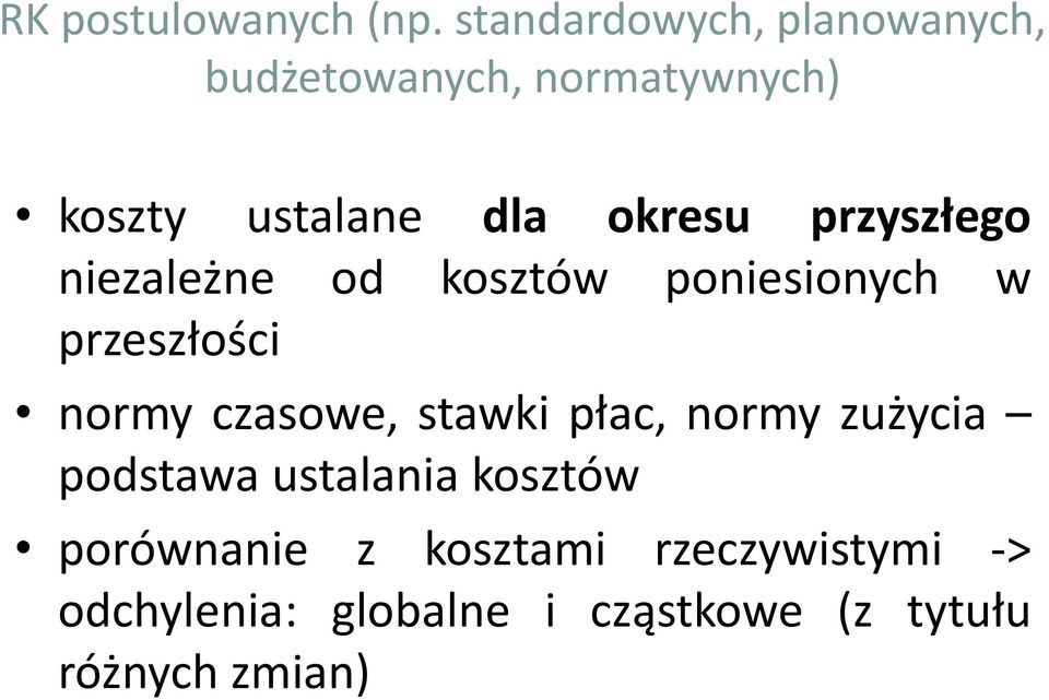 okresu przyszłego niezależne od kosztów poniesionych w przeszłości normy czasowe,