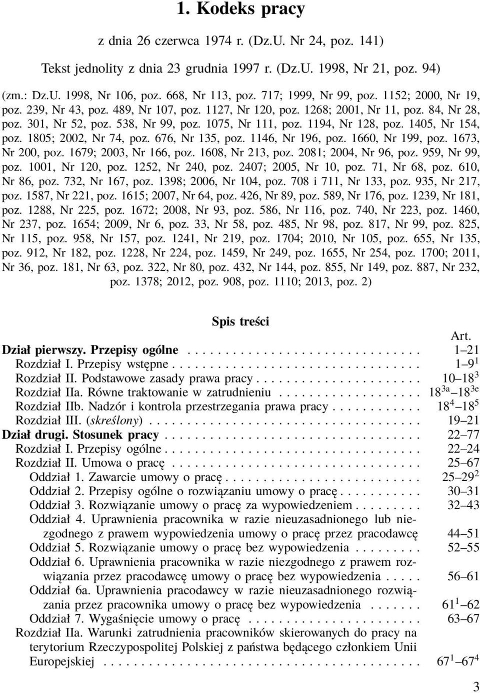 1194, Nr 128, poz. 1405, Nr 154, poz. 1805; 2002, Nr 74, poz. 676, Nr 135, poz. 1146, Nr 196, poz. 1660, Nr 199, poz. 1673, Nr 200, poz. 1679; 2003, Nr 166, poz. 1608, Nr 213, poz.