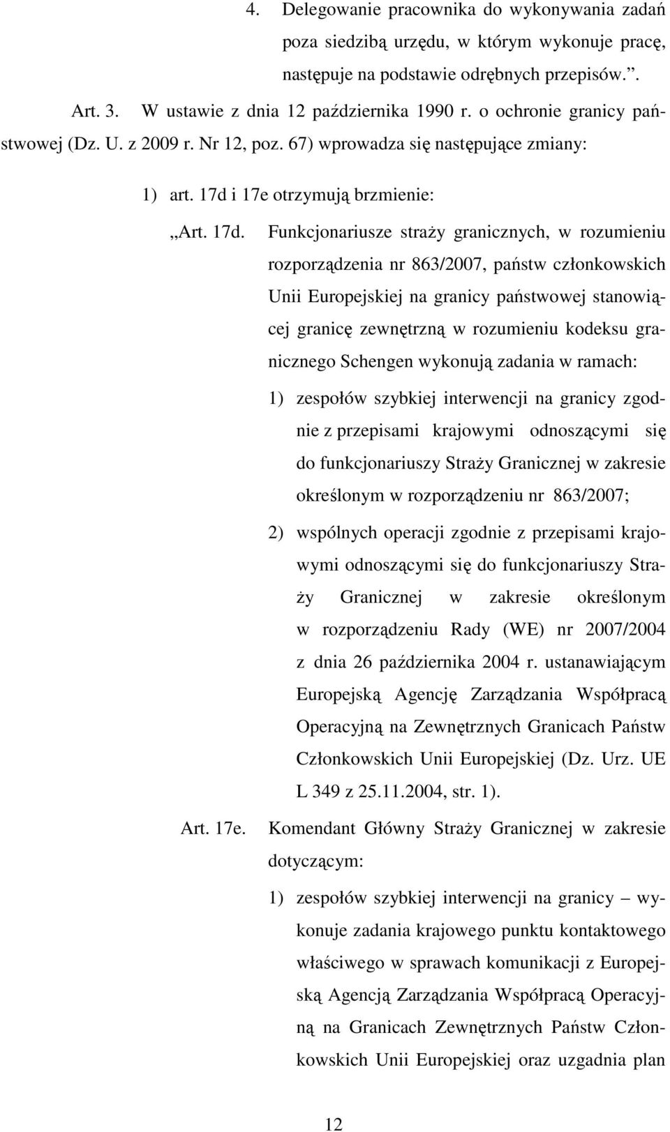 i 17e otrzymują brzmienie: Art. 17d.