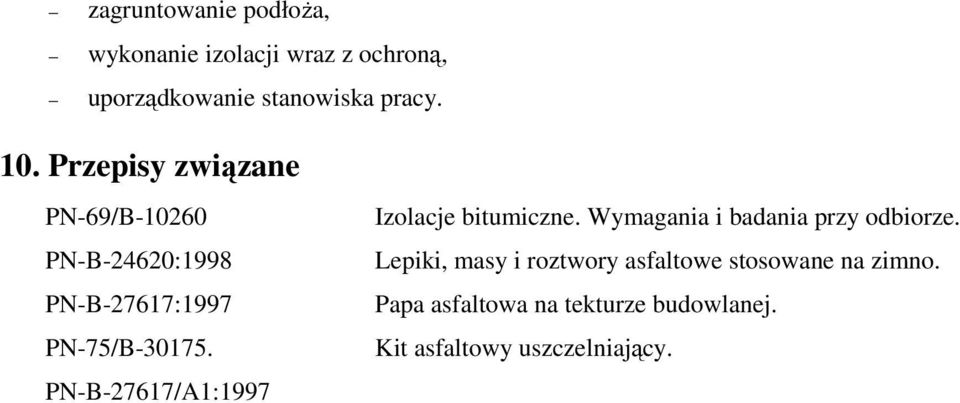 PN-B-27617/A1:1997 Izolacje bitumiczne. Wymagania i badania przy odbiorze.