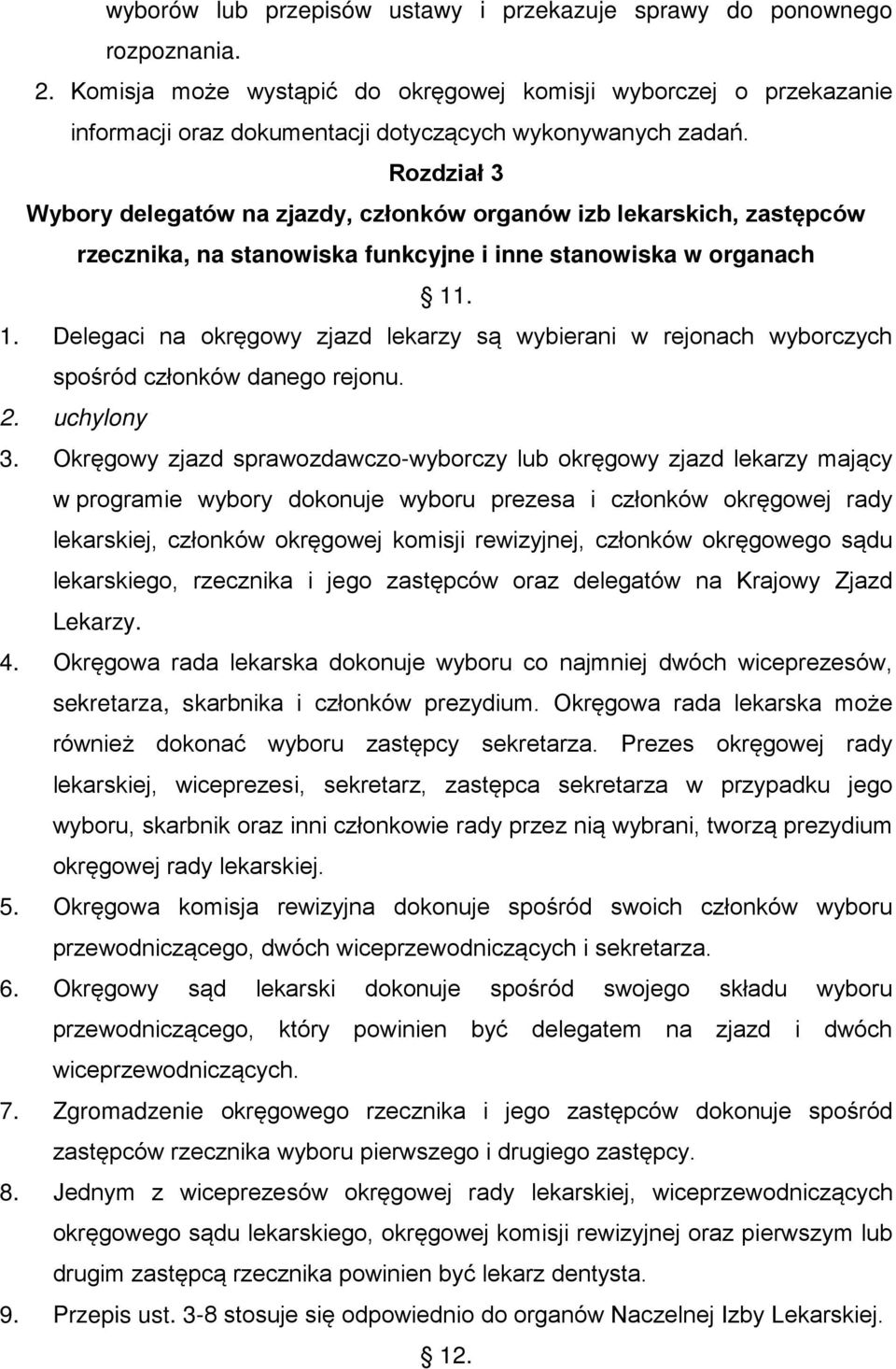 Rozdział 3 Wybory delegatów na zjazdy, członków organów izb lekarskich, zastępców rzecznika, na stanowiska funkcyjne i inne stanowiska w organach 11