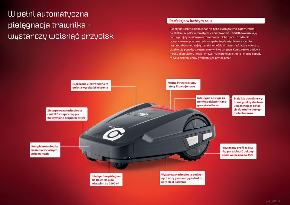 Urządzenia te, opracowane przez naszych kompetentnych inżynierów z Niemiec i wyprodukowane z najwyższą starannością w naszym zakładzie w Austrii, przekonują ponadto zaletami ukrytymi we wnętrzu.