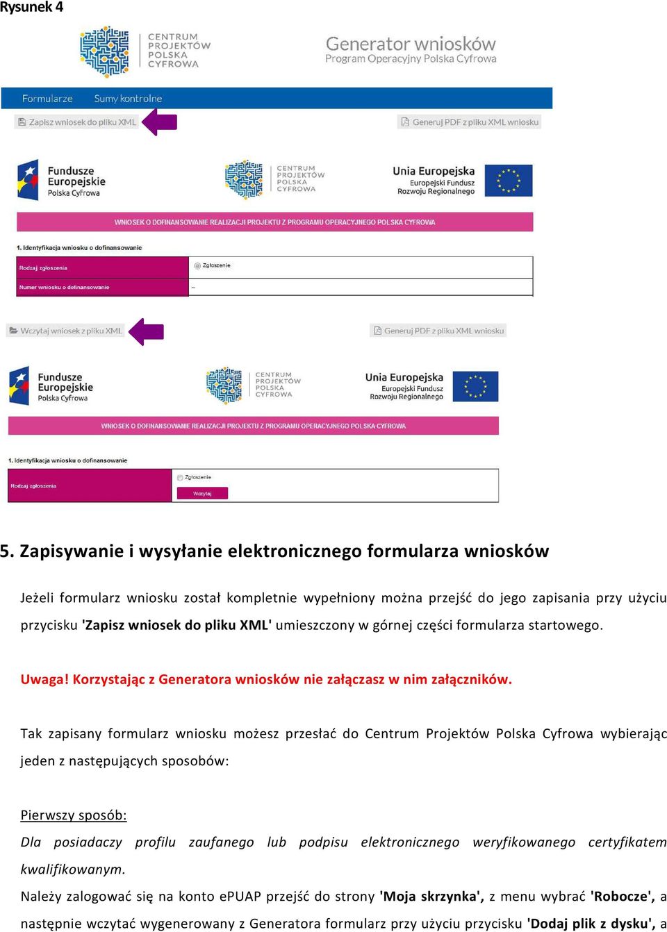 XML' umieszczony w górnej części formularza startowego. Uwaga! Korzystając z Generatora wniosków nie załączasz w nim załączników.