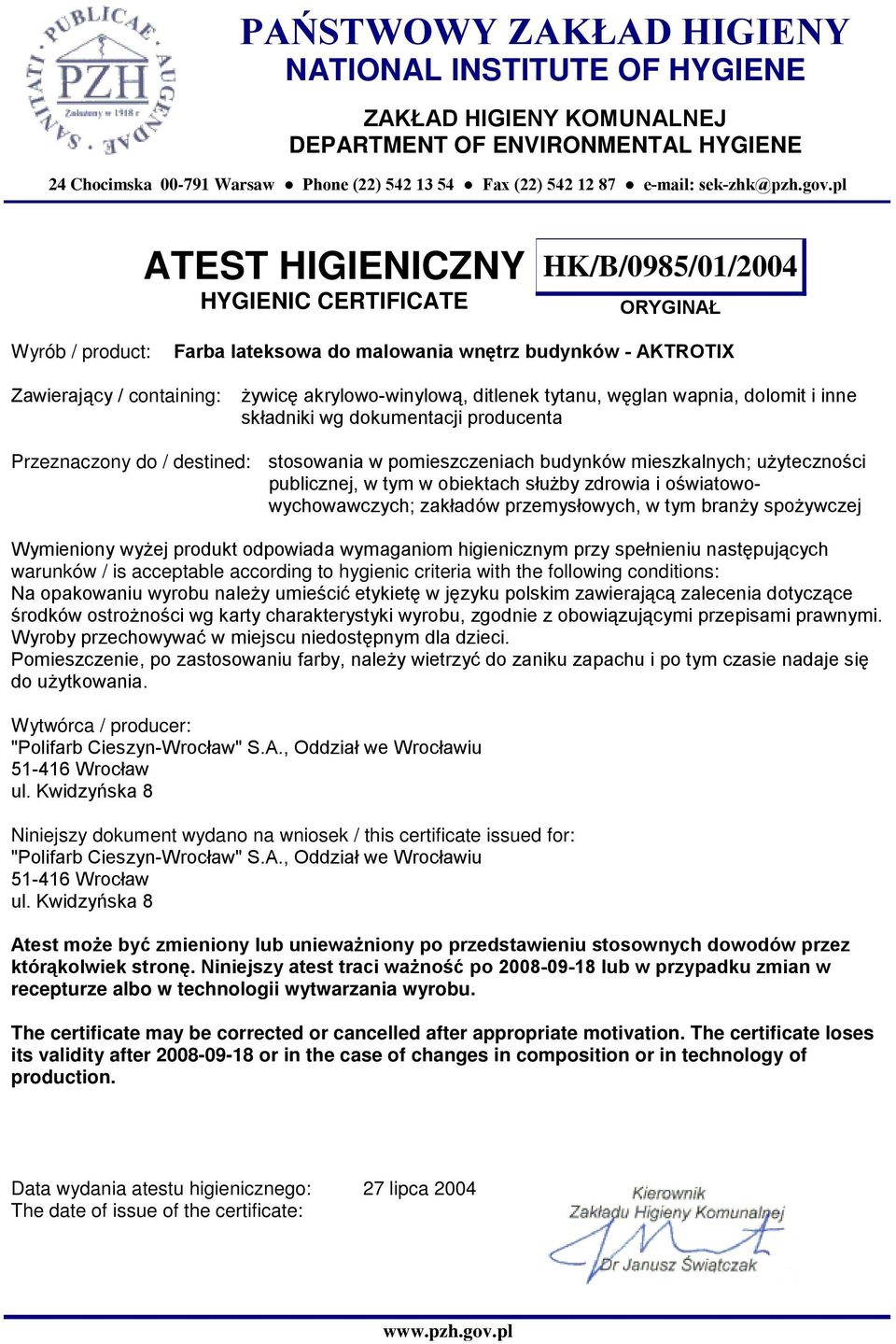 dokumentacji producenta Przeznaczony do / destined: stosowania w pomieszczeniach budynków mieszkalnych; uŝyteczności publicznej, w tym w obiektach słuŝby zdrowia i oświatowowychowawczych; zakładów