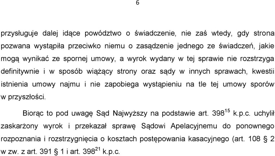 najmu i nie zapobiega wystąpieniu na tle tej umowy sporów w przyszłości