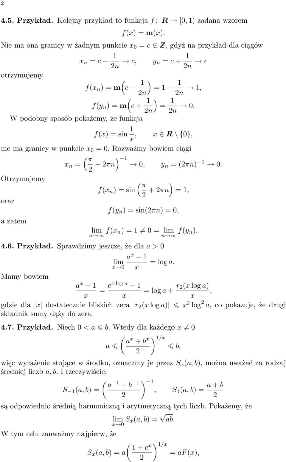 W podobny sposób pokażemy, że funkcja f) = sin 1, R \ {0}, nie ma granicy w punkcie 0 = 0. Rozważmy bowiem ciągi Otrzymujemy oraz a zatem n = π 2 + 2πn ) 1 0, yn = 2πn) 1 0.