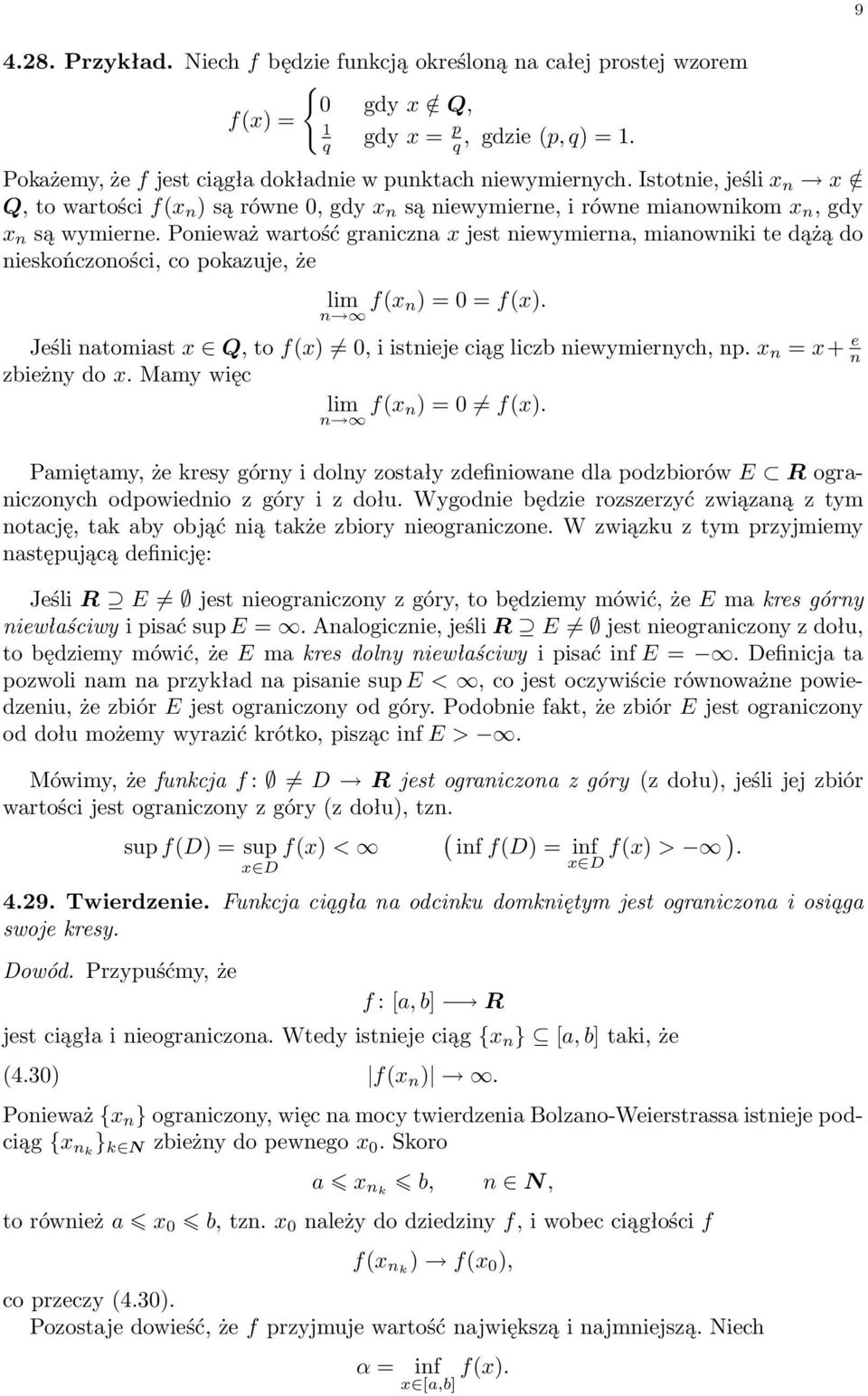 Ponieważ wartość graniczna jest niewymierna, mianowniki te dążą do nieskończoności, co pokazuje, że f n) = 0 = f). n Jeśli natomiast Q, to f) 0, i istnieje ciąg liczb niewymiernych, np.