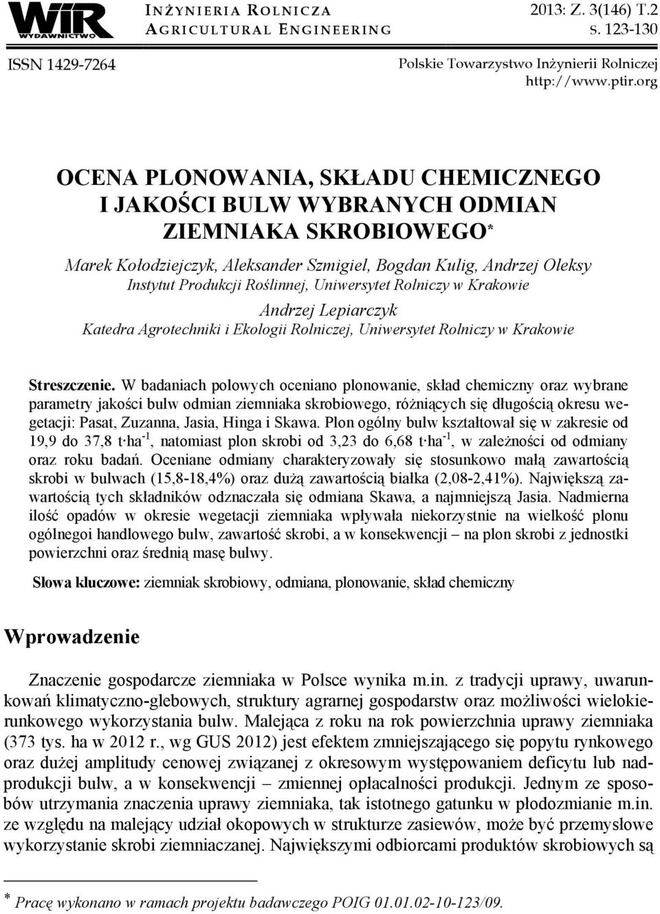 Uniwersytet Rolniczy w Krakowie Andrzej Lepiarczyk Katedra Agrotechniki i Ekologii Rolniczej, Uniwersytet Rolniczy w Krakowie Streszczenie.