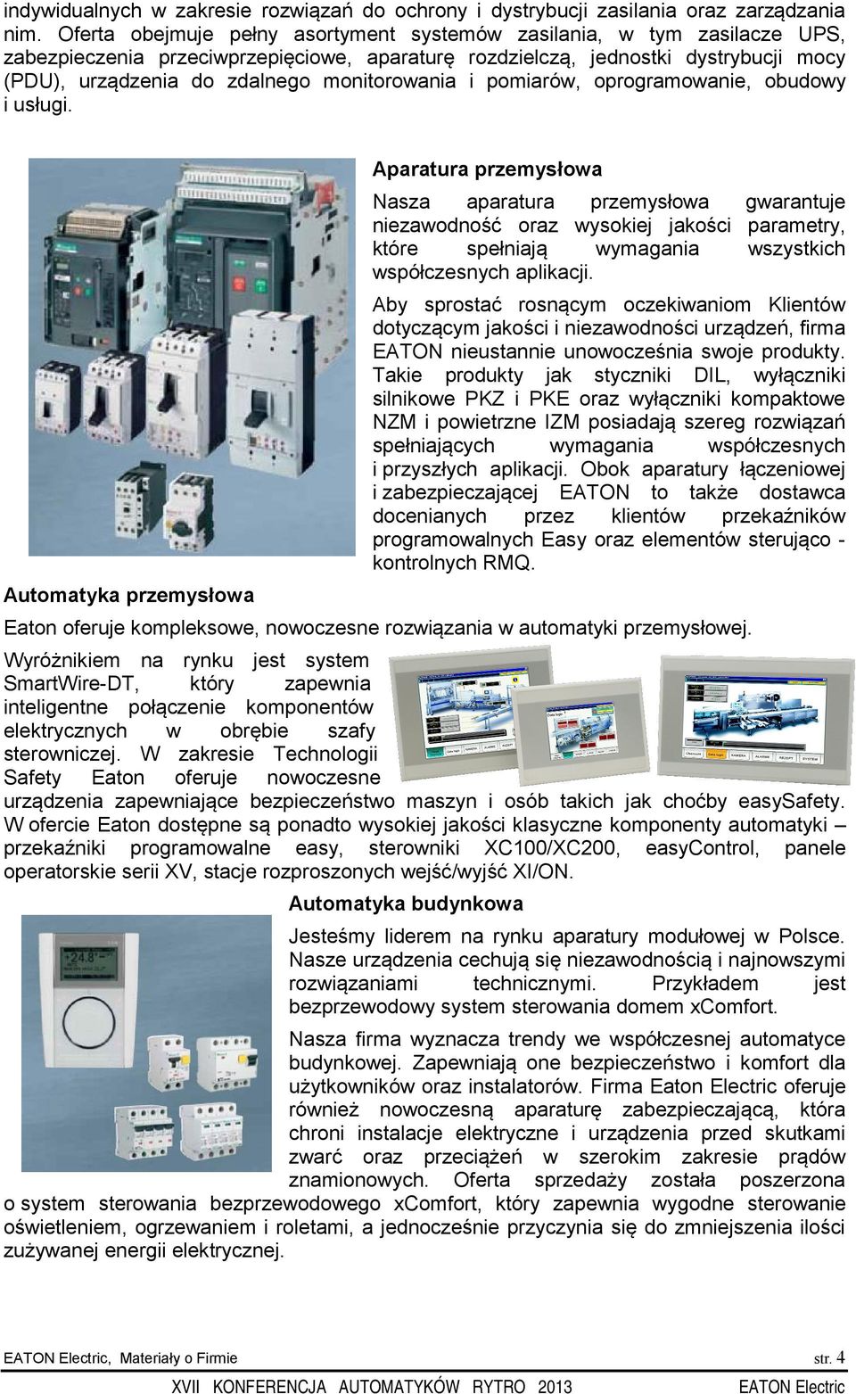 monitorowania i pomiarów, oprogramowanie, obudowy i usługi.