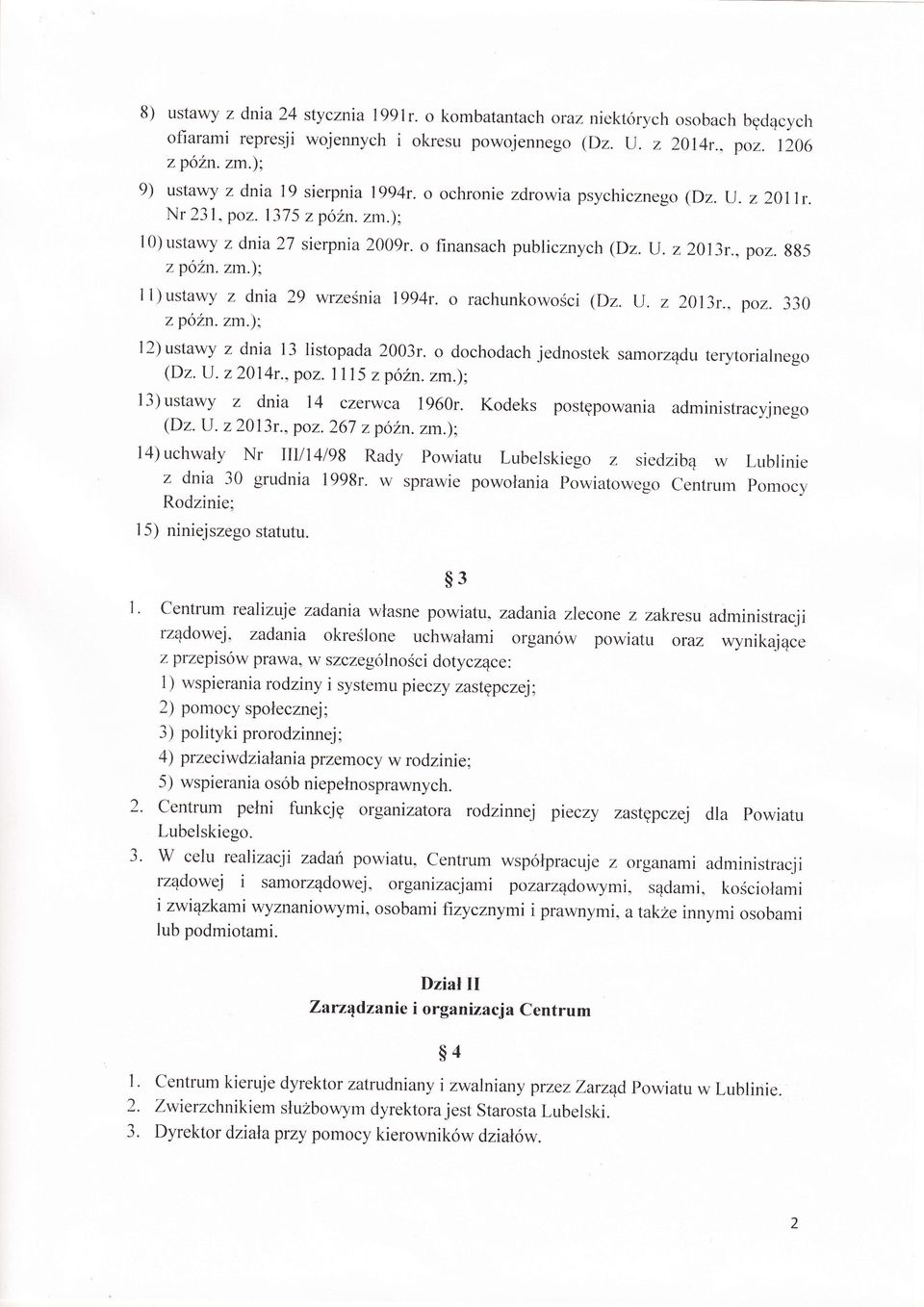 IJ. 20lk. 2013r., po. 885 2073r., po. 330 12)ustawy dnia 13 listopada 2003r. o dochodach jednostek samorądu terytorialnego (D. U. 20l4r., po. lll5 poźn. m.); ustawy dnia 14 cęrwca 1960r.