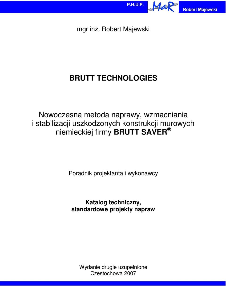 stabilizacji uszkodzonych konstrukcji murowych niemieckiej firmy BRUTT SAVER