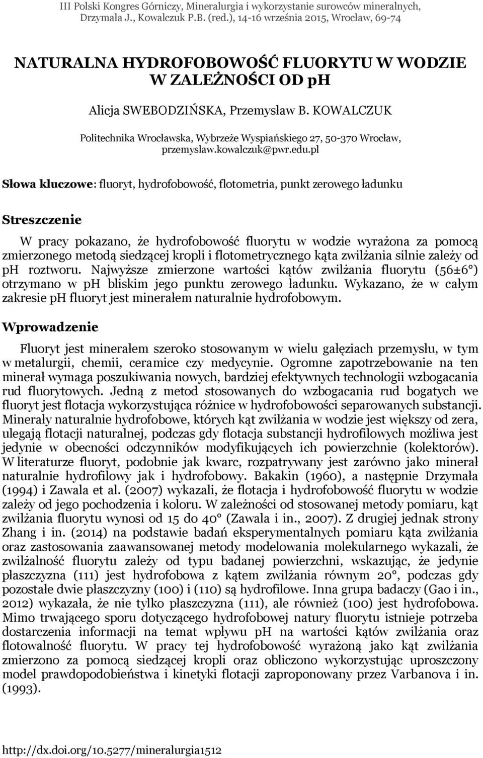 KOWALCZUK Politechnika Wrocławska, Wybrzeże Wyspiańskiego 27, 5-37 Wrocław, przemyslaw.kowalczuk@pwr.edu.