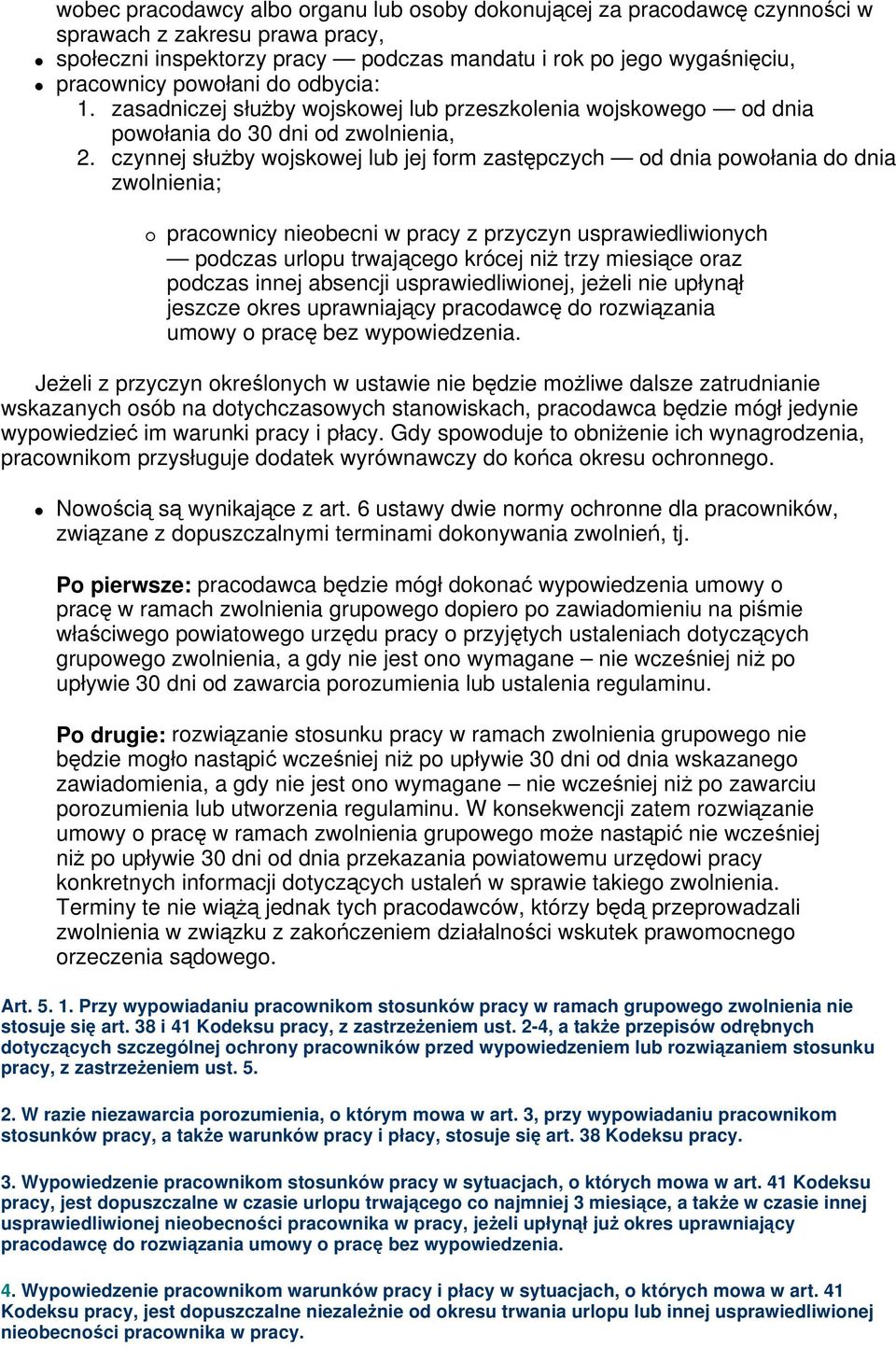 czynnej słuby wojskowej lub jej form zastpczych od dnia powołania do dnia zwolnienia; pracownicy nieobecni w pracy z przyczyn usprawiedliwionych podczas urlopu trwajcego krócej ni trzy miesice oraz
