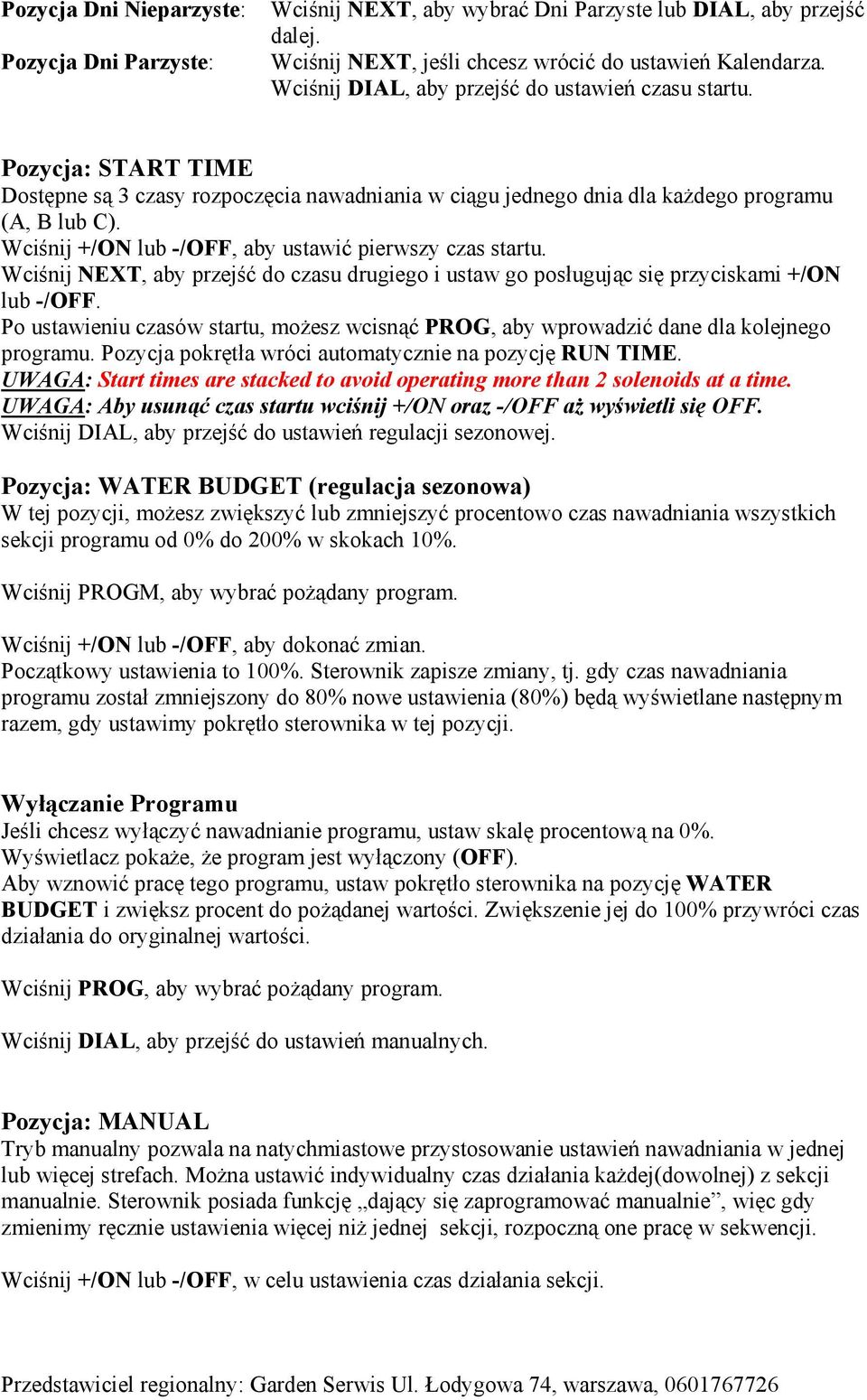 Wciśnij +/ON lub -/OFF, aby ustawić pierwszy czas startu. Wciśnij NEXT, aby przejść do czasu drugiego i ustaw go posługując się przyciskami +/ON lub -/OFF.