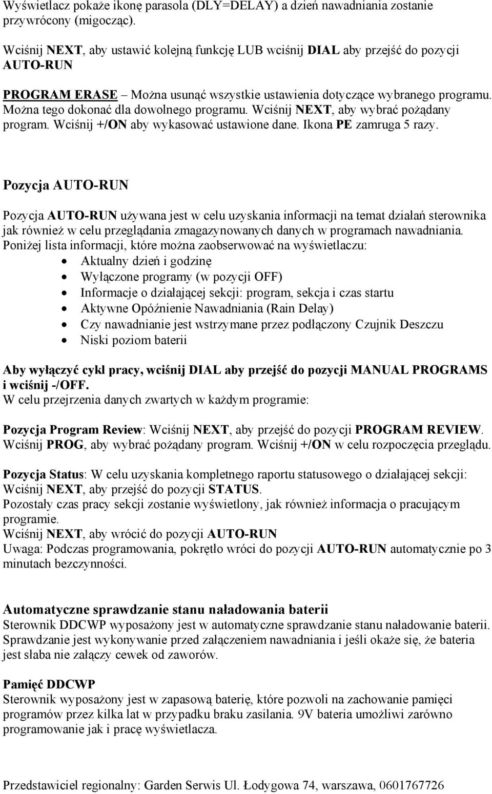 Można tego dokonać dla dowolnego programu. Wciśnij NEXT, aby wybrać pożądany program. Wciśnij +/ON aby wykasować ustawione dane. Ikona PE zamruga 5 razy.